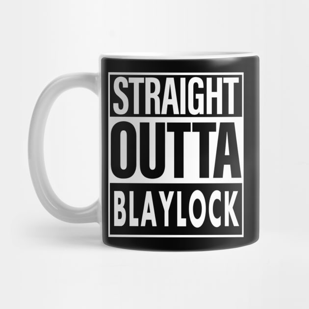 Blaylock Name Straight Outta Blaylock by ThanhNga